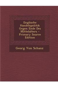 Englische Handelspolitik Gegen Ende Des Mittelalters