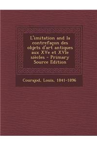 L'imitation and la contrefaçon des objets d'art antiques aux XVe et XVIe siècles