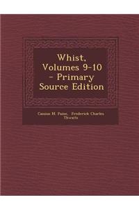 Whist, Volumes 9-10