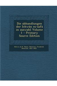Die Abhandlungen Der Ichwan Es-Safa in Auswahl Volume 1