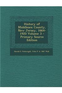History of Middlesex County, New Jersey, 1664-1920 Volume 3