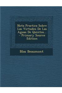 Nota Practica Sobre Las Virtudes De Las Aguas De Quintos...