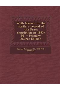 With Nansen in the North; A Record of the Fram Expedition in 1893-96 - Primary Source Edition