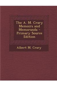 The A. M. Crary Memoirs and Memoranda