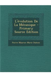 L'Evolution de La Mecanique - Primary Source Edition