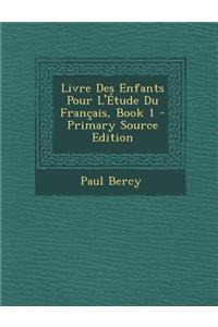 Livre Des Enfants Pour L'Étude Du Français, Book 1
