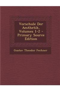Vorschule Der Aesthetik, Volumes 1-2 - Primary Source Edition