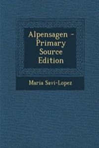 Alpensagen - Primary Source Edition