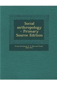 Social Anthropology - Primary Source Edition