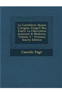La Coutellerie Depuis L'Origine Jusqu'a Nos Jours