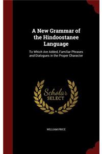 A New Grammar of the Hindoostanee Language