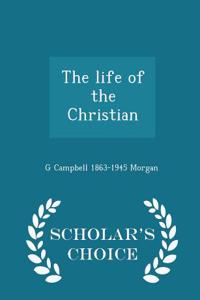 Life of the Christian - Scholar's Choice Edition