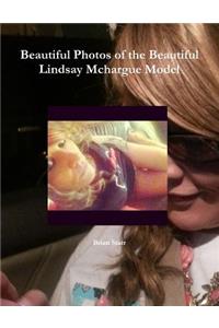 Beautiful Photos of the Beautiful Lindsay McHargue Model