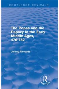 The Popes and the Papacy in the Early Middle Ages (Routledge Revivals)