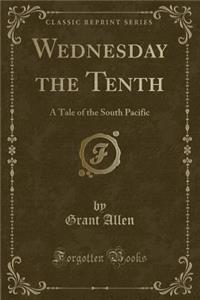 Wednesday the Tenth