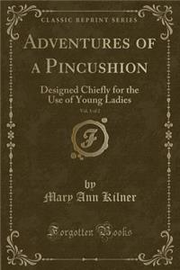 Adventures of a Pincushion, Vol. 1 of 2