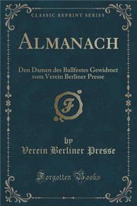 Almanach: Den Damen Des Ballfestes Gewidmet Vom Verein Berliner Presse (Classic Reprint)
