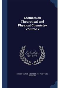Lectures on Theoretical and Physical Chemistry Volume 2