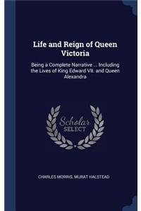 Life and Reign of Queen Victoria