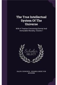 The True Intellectual System of the Universe