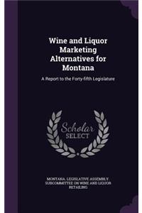 Wine and Liquor Marketing Alternatives for Montana