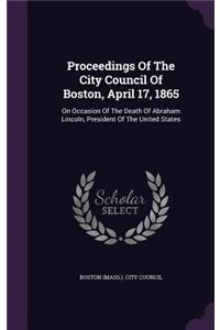 Proceedings of the City Council of Boston, April 17, 1865