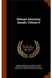 German American Annals, Volume 3
