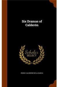 Six Dramas of Calderón