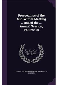 Proceedings of the Mid-Winter Meeting ... and of the ... Annual Session, Volume 20