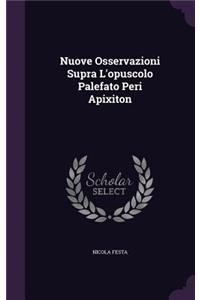 Nuove Osservazioni Supra L'opuscolo Palefato Peri Apixiton