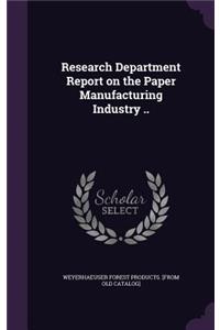 Research Department Report on the Paper Manufacturing Industry ..