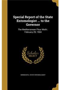 Special Report of the State Entomologist ... to the Governor
