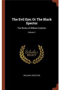 The Evil Eye; Or the Black Spector