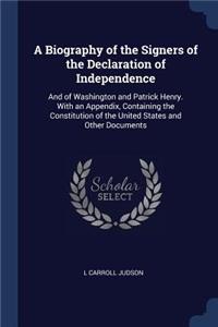 Biography of the Signers of the Declaration of Independence