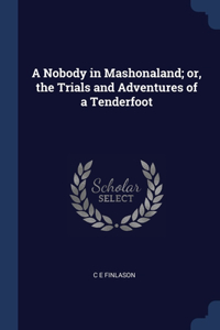 A NOBODY IN MASHONALAND; OR, THE TRIALS