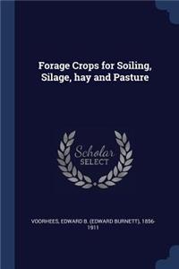 Forage Crops for Soiling, Silage, hay and Pasture