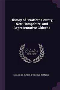 History of Strafford County, New Hampshire, and Representative Citizens