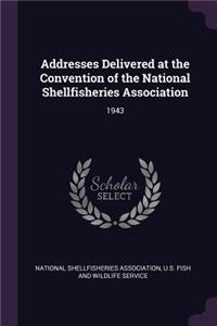Addresses Delivered at the Convention of the National Shellfisheries Association