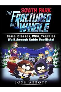 South Park the Fractured But Whole Game, Classes, Wiki, Trophies, Walkthrough Guide Unofficial
