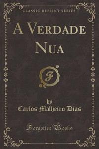 A Verdade Nua (Classic Reprint)