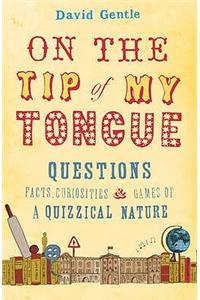 On the Tip of My Tongue