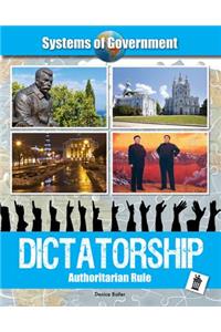 Dictatorship: Authoritarian Rule