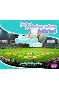 Datos Geniales Sobre Beisbol/Cool Baseball Facts