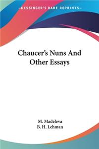 Chaucer's Nuns And Other Essays