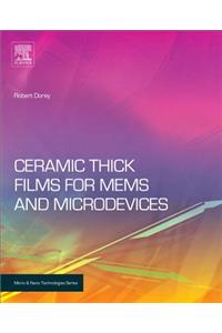 Ceramic Thick Films for MEMS and Microdevices (Micro & Nano Technologies)