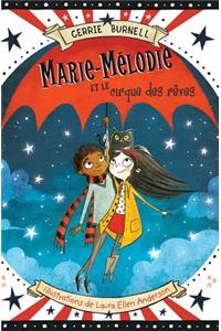 Marie-Mélodie Et Le Cirque Des Rêves