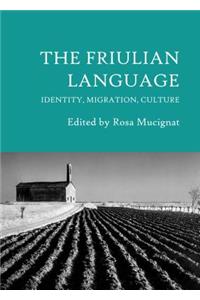 The Friulian Language: Identity, Migration, Culture