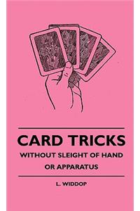 Card Tricks - Without Sleight Of Hand Or Apparatus