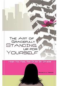 Art of Gracefully Standing Up For Yourself