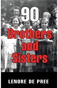 90 Brothers and Sisters